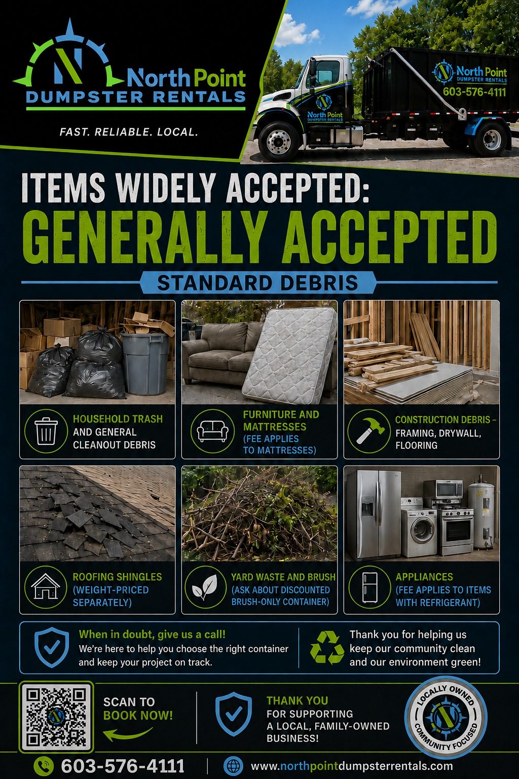 Items widely accepted: household trash and general cleanout debris, furniture and mattresses, construction debris, roofing shingles, yard waste and brush, appliances